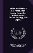 Report of American Bar Association Special Committee on Communist Tactics, Strategy, and Objects