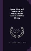 Space, Time and Gravitation, An Outline of the General Relativity Theory