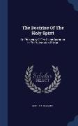 The Doctrine Of The Holy Spirit: Or, Philosophy Of The Divine Operation In The Redemption Of Man