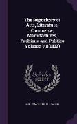 The Repository of Arts, Literature, Commerce, Manufactures, Fashions and Politics Volume V.8(1812)