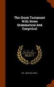 The Greek Testament with Notes Grammatical and Exegetical