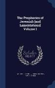 The Prophecies of Jeremiah [And Lamentations] Volume 1