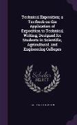 Technical Exposition, A Textbook on the Application of Exposition to Technical Writing, Designed for Students in Scientific, Agricultural, and Enginee