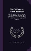 The Old Catholic Missal and Ritual: Prepared [By A.H. Mathew] for the Use of English-Speaking Congregations of Old Catholics, in Communion with the An