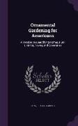 Ornamental Gardening for Americans: A Treatise on Beautifying Homes, Rural Districts, Towns, and Cemeteries