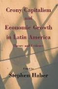 Crony Capitalism and Economic Growth in Latin America