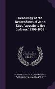 Genealogy of the Descendants of John Eliot, Apostle to the Indians, 1598-1905