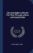 The new Right, a Plea for Fair Play Through a More Just Social Order