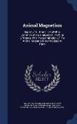 Animal Magnetism: Report of Dr. Franklin and Other Commissioners, Charged by the King of France with the Examination of the Animal Magne