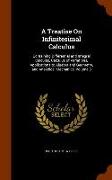 A Treatise On Infinitesimal Calculus: Containing Differential and Integral Calculus, Calculus of Variations, Applications to Algebra and Geometry, and