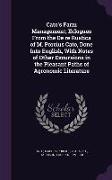 Cato's Farm Management, Eclogues from the de Re Rustica of M. Porcius Cato, Done Into English, with Notes of Other Excursions in the Pleasant Paths of