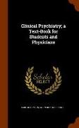 Clinical Psychiatry, A Text-Book for Students and Physicians