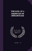 The Soul of a American an Oregon Iliad