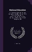 National Education: The Question of Questions Being an Apology for the Bible in Schools for the Nation: With Remarks On Centralization and
