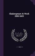 Shakespeare at Work 1592-1603