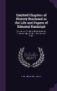 Omitted Chapters of History Disclosed in the Life and Papers of Edmund Randolph: Governor of Virginia, First Attorney-General United States, Secretary