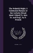 The Wakeful Night, 3 Celebrated Hymns of the Catholic Ritual [And 1 Other] Tr. Into Gr. and Engl., by D. French