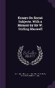 Essays on Social Subjects. with a Memoir by Sir W. Stirling Maxwell
