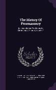 The History of Freemasonry: Its Legends and Traditions, Its Chronological History, Volume 1