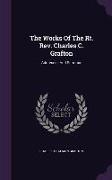 The Works of the Rt. REV. Charles C. Grafton: Addresses and Sermons