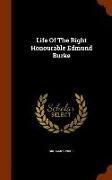 Life of the Right Honourable Edmund Burke