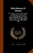 Bible Defence of Slavery: Or, the Origin, History, and Fortunes of the Negro Race, as Deduced from History, Both Sacred and Profane, Their Natur