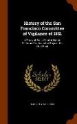 History of the San Francisco Committee of Vigilance of 1851: A Study of Social Control on the California Frontier in the Days of the Gold Rush