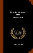 Lincoln, Master of Men: A Study in Character