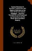 Certain Sermons or Homilies Appointed to Be Read in Churches in the Time of the Late Queen Elizabeth ... and Now Thought Fit to Be Reprinted by Author