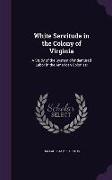 White Servitude in the Colony of Virginia: A Study of the System of Indentured Labor in the American Colonies