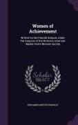 Women of Achievement: Written for the Fireside Schools, Under the Auspices of the Woman's American Baptist Home Mission Society