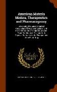 American Materia Medica, Therapeutics and Pharmacognosy: Developing the Latest Acquired Knowledge of Drugs, and Especially of the Direct Action of Sin