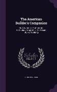 The American Builder's Companion: Or, a System of Architecture, Particularly Adapted to the Present Style of Building