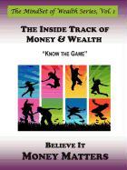 The Inside Track of Money & Wealth: Know the Game