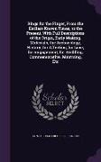 Rings for the Finger, from the Earliest Known Times, to the Present, with Full Descriptions of the Origin, Early Making, Materials, the Archaeology, H