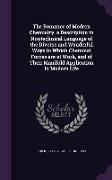 The Romance of Modern Chemistry, a Description in Nontechnical Language of the Diverse and Wonderful Ways in Which Chemical Forces Are at Work, and of