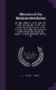 Memoirs of the Mexican Revolution: Including a Narrative of the Expedition of General Xavier Mina. to Which Are Annexed Some Observations on the Pract