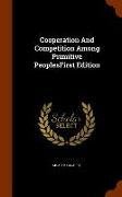Cooperation and Competition Among Primitive Peoplesfirst Edition