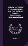 The Life and Letters of Thomas à Becket, now First Gathered From the Contemporary Historians Volume 1
