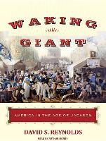 Waking Giant: America in the Age of Jackson