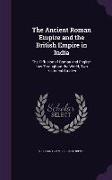 The Ancient Roman Empire and the British Empire in India: The Diffusion of Roman and English Law Throughout the World, Two Historical Studies