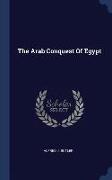 The Arab Conquest Of Egypt