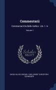 Commentarii: Commentarii de Bello Gallico: Lib. I - IV, Volume 1