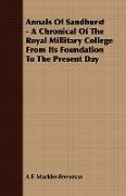 Annals of Sandhurst - A Chronical of the Royal Millitary College from Its Foundation to the Present Day