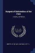 Surgery of Deformities of the Face: Including Cleft Palate