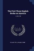 The First Three English Books on America: -1555 A.D