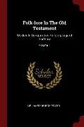 Folk-lore In The Old Testament: Studies In Comparative Religion, Legend And Law, Volume 1