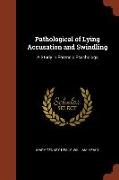 Pathological of Lying Accusation and Swindling: A Study in Forensic Psychology