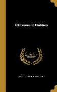 ADDRESSES TO CHILDREN