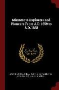 Minnesota Explorers and Pioneers from A.D. 1659 to A.D. 1858